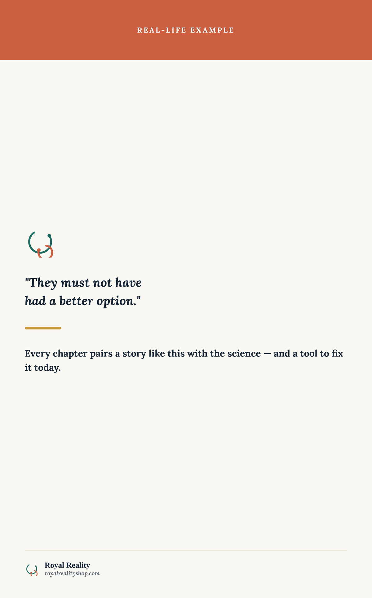 A minimalist quote card with an orange header reading 'REAL-LIFE EXAMPLE' and a cream background. The card includes a small abstract line graphic, the quote 'They must not have had a better option.