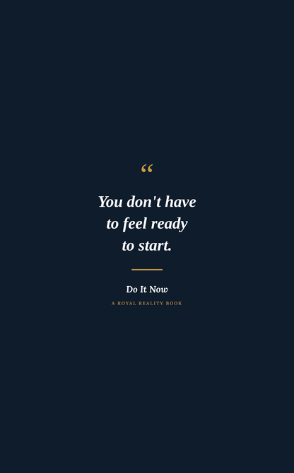you dont have to feel ready